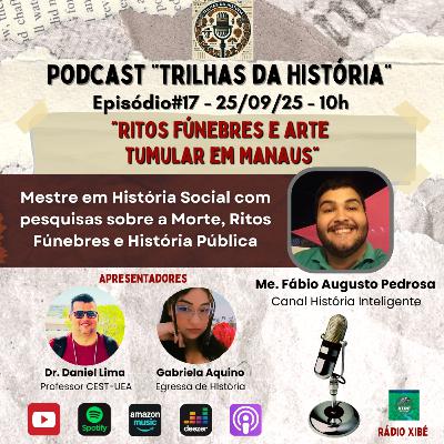 Ep#17 - "Ritos Fúnebres e Arte Tumular em Manaus"🎙️