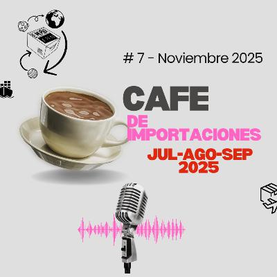 Importar en Argentina Q3 2025: dólar, aduana, aranceles y China. ☕ Café de Importaciones #7 Importar en Argentina Q3 2025: dólar, aduana, aranceles y China. ☕ Café de Importaciones #7