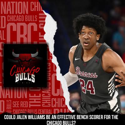 Could Jalen Williams Be An Effective Bench Scorer For The Chicago Bulls?