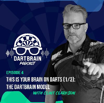Ep. 4 - This is Your Brain on Darts (1/3): The DartBrain Model