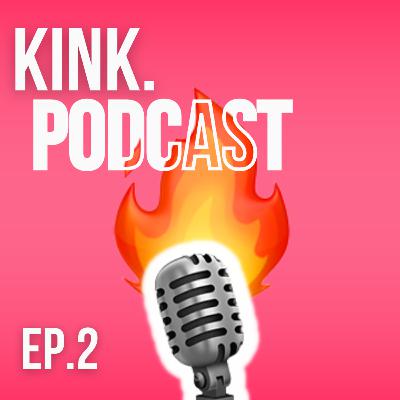 #2 KINK. PODCAST x Tristan