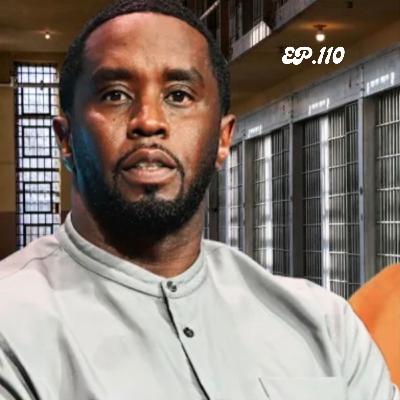 Diddy Going to jail | Ep.110
