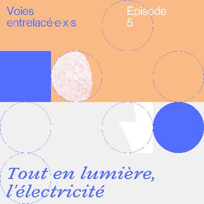 Tout en lumière, l'électricité