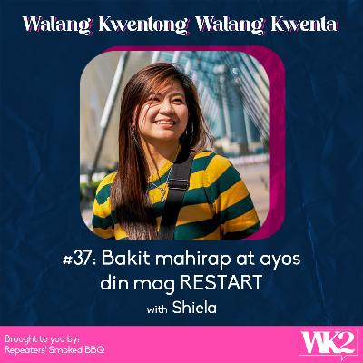 #37: Bakit mahirap at ayos din mag RESTART