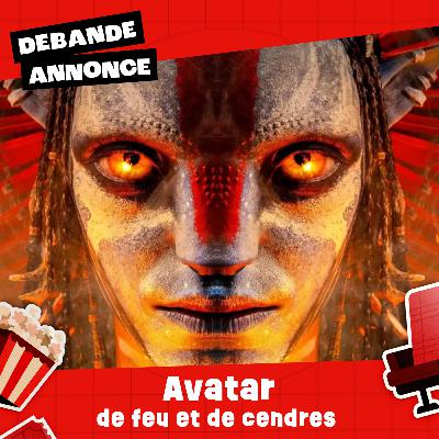 Avatar : de Feu et de Cendres de James Cameron Avatar : de Feu et de Cendres de James Cameron