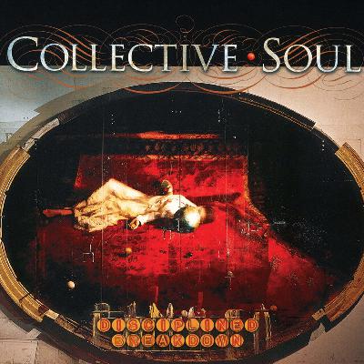 Episode 537-Collective Soul – Disciplined Breakdown Episode 537-Collective Soul – Disciplined Breakdown