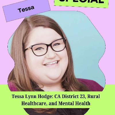 Tessa Lynn Hodge: CA District 23, Rural Healthcare, and Mental Health