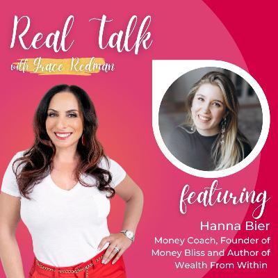 #117: Real Talk with Hanna Bier - Money Coach, Founder of Money Bliss and Author of Wealth From Within