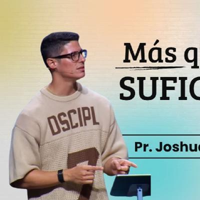 Pr. Joshua Abreu | Mas que Suficiente | 05-10-2025 Pr. Joshua Abreu | Mas que Suficiente | 05-10-2025