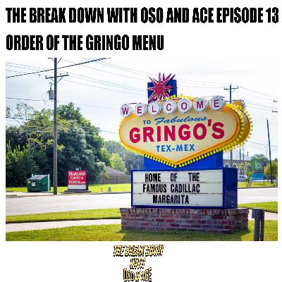 The breakdown with oso and ace episode 13 order off the gringo menu