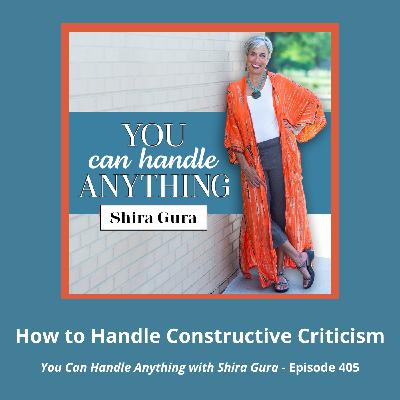 405: How to Handle Constructive Criticism