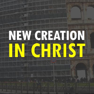 632. New Creation in Christ (Sean Finnegan) 632. New Creation in Christ (Sean Finnegan)
