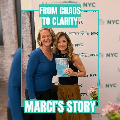 From Chaos to Clarity - Marci's Story