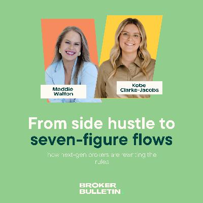 #1 Maddie Walton & Kobe Clarke-Jacobs - From side hustle to seven-figure flows: how next-gen brokers are rewriting the rules #1 Maddie Walton & Kobe Clarke-Jacobs - From side hustle to seven-figure flows: how next-gen brokers are rewriting the rules
