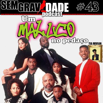 43 - Um Maluco no Pedaço