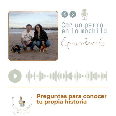 Episodio 6 - Para conocer tu propia historia