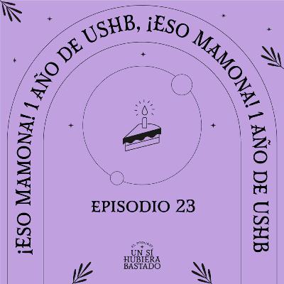 ¡Eso mamona! 1 año de USHB