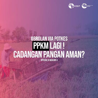 Season 4 EPS 8: PPKM Lagi! Cadangan Pangan Aman?