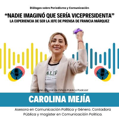 La experiencia de ser jefe de prensa de Francia Márquez