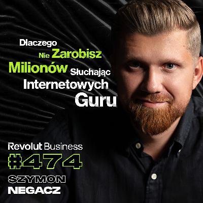 #474 Jak Nie Zostać Więźniem Własnych Pieniędzy? Dlaczego w Polsce Nie Jest Tak Źle? - Szymon Negacz