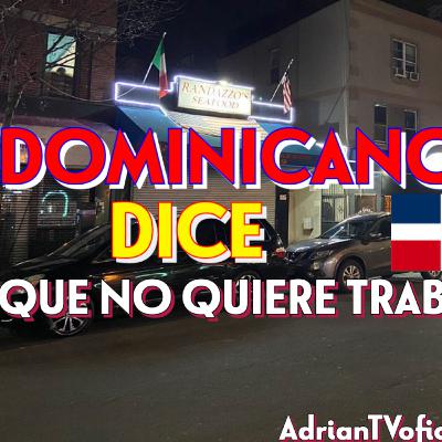 DOMINICANO NO QUIERE TRABAJAR EN ESTADOS UNIDOS #nuevayork #republicadominicana