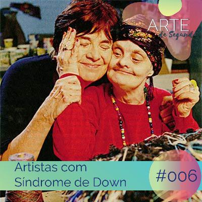 #006 Arte de Segunda - Artistas Com Síndrome de Down - 21 de Março #006 Arte de Segunda - Artistas Com Síndrome de Down - 21 de Março