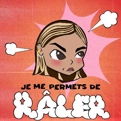 #4 Je me permets de RÂLER : avec Aïssatou, Clémentine, Maéva et Orlane #4 Je me permets de RÂLER : avec Aïssatou, Clémentine, Maéva et Orlane