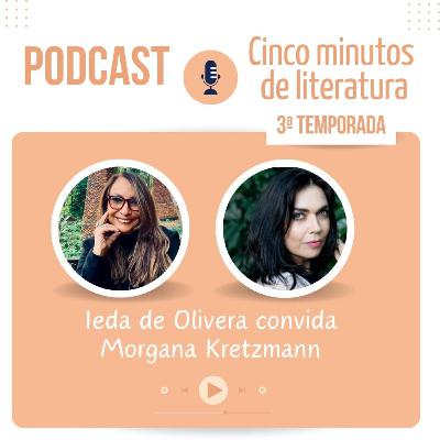 Ieda de Oliveira conversa com a escritora MORGANA KRETZMANN