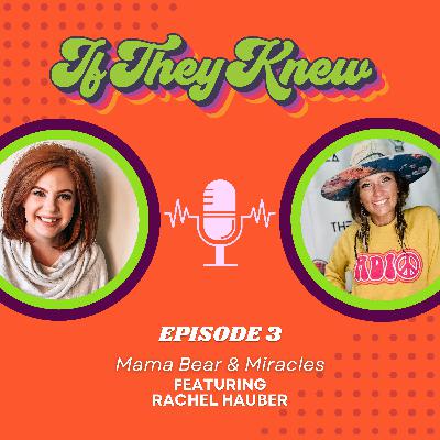 Mama Bear & Miracles featuring Rachel Hauber Mama Bear & Miracles featuring Rachel Hauber
