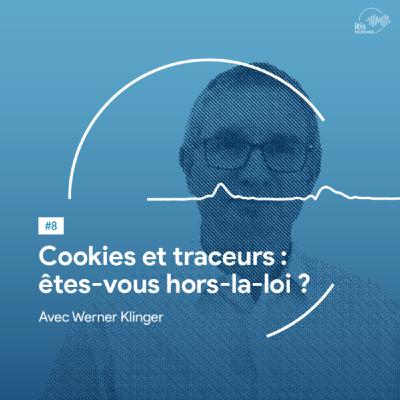 #8 - Cookies et traceurs : êtes-vous hors-la-loi ?