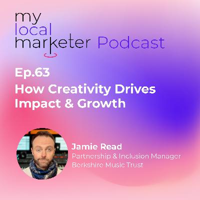 Ep.63 Jamie Read | How Creativity Drives Impact and Growth