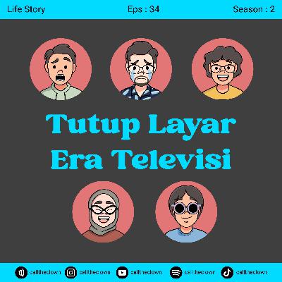 EPS 34. TUTUP LAYAR ERA TELEVISI