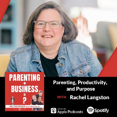 Parenting, Productivity, and Purpose