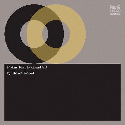 Poker Flat Podcast 83 mixed by Reset Robot
