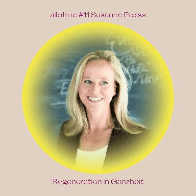 #11 Susanne Preiss | Regeneration in Ganzheit