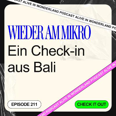 211: Wieder am Mikro. Ein Check-in aus Bali ✌️ 211: Wieder am Mikro. Ein Check-in aus Bali ✌️