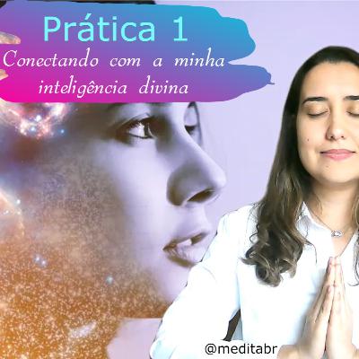 Prática 1 - Conectando com a minha inteligência divina