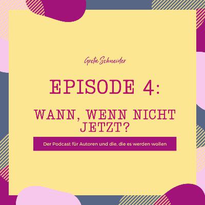 #04 – Wann, wenn nicht jetzt?