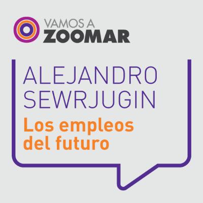 Los empleos del futuro / Alejandro Sewrjugin