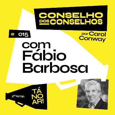 #015 Formando melhores conselheiros com Fábio Barbosa