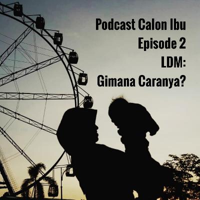 #2 LDM: Gimana Caranya?