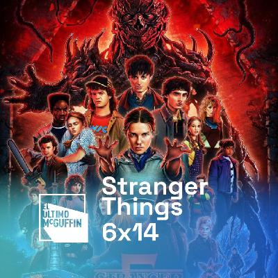 STRANGER THINGS: Temporada 5 | Debate y análisis | El Último McGuffin 6x14