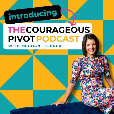 The Courageous Pivot Podcast