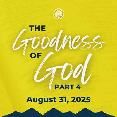 The Goodness of God - Part 4 | Pastor Armando Santos