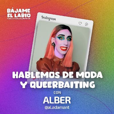 Hablemos de moda y queerbaiting con Alber 2x27