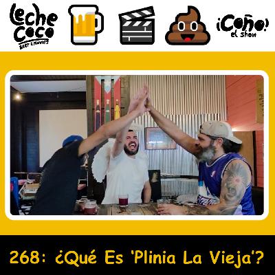 268: ¿Qué es 'Plinia La Vieja'? 268: ¿Qué es 'Plinia La Vieja'?