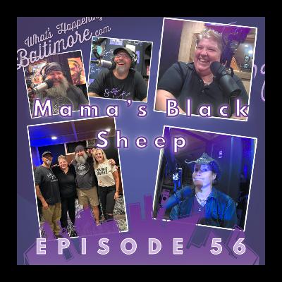 Episode 56 - Mama’s Black Sheep – Stories, Songs, and Baltimore Soul