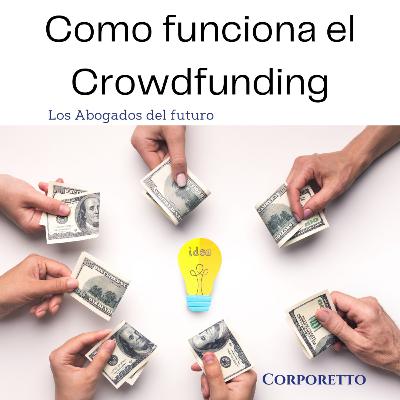 Ep. 12 ¿Cómo funciona el Crowdfunding? ¿Cómo puedo financiar mi proyecto? Ep. 12 ¿Cómo funciona el Crowdfunding? ¿Cómo puedo financiar mi proyecto?