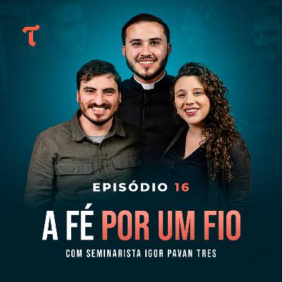Tertúlia 16: Como ter fé em momentos difíceis?