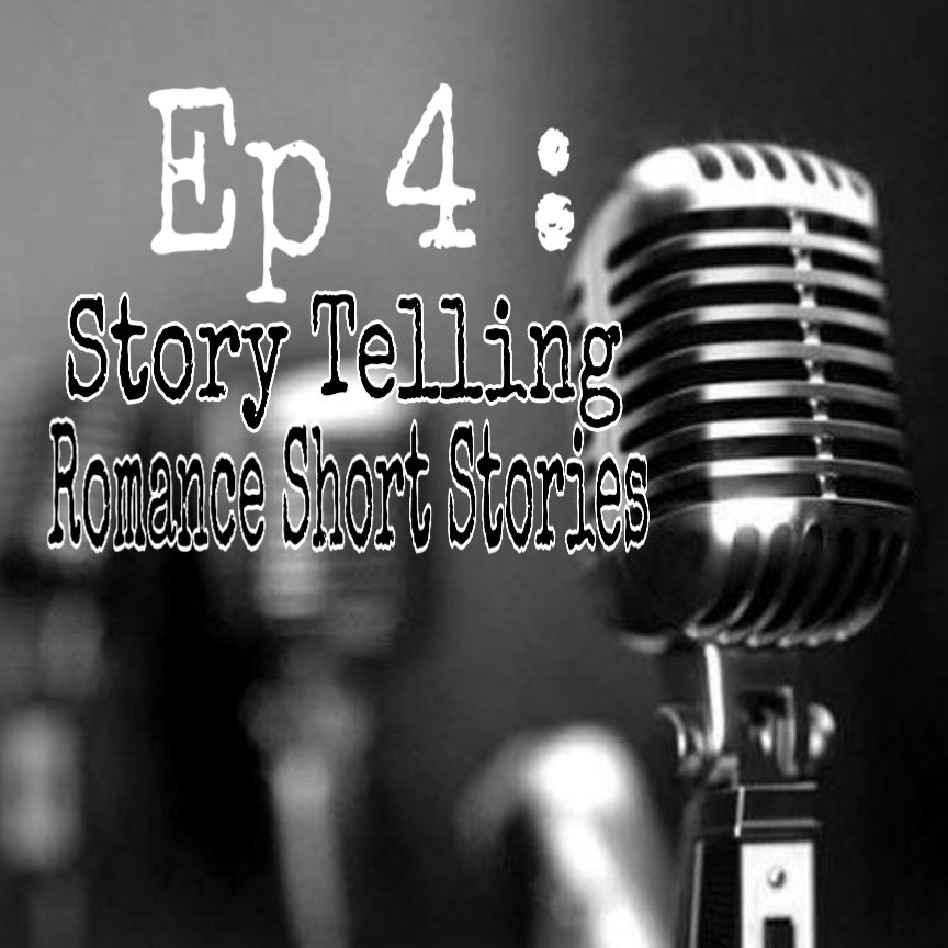Ep 4 : Story Telling Romance Short Stories